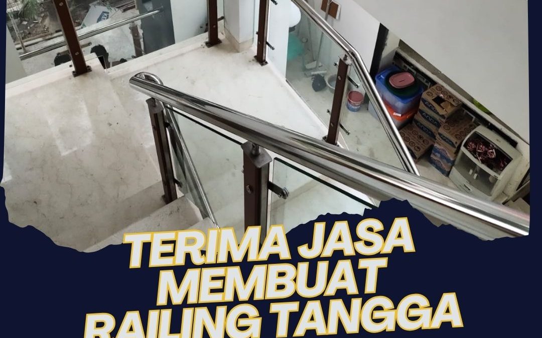 Terima Jasa Membuat Railing Tangga Jakarta Barat