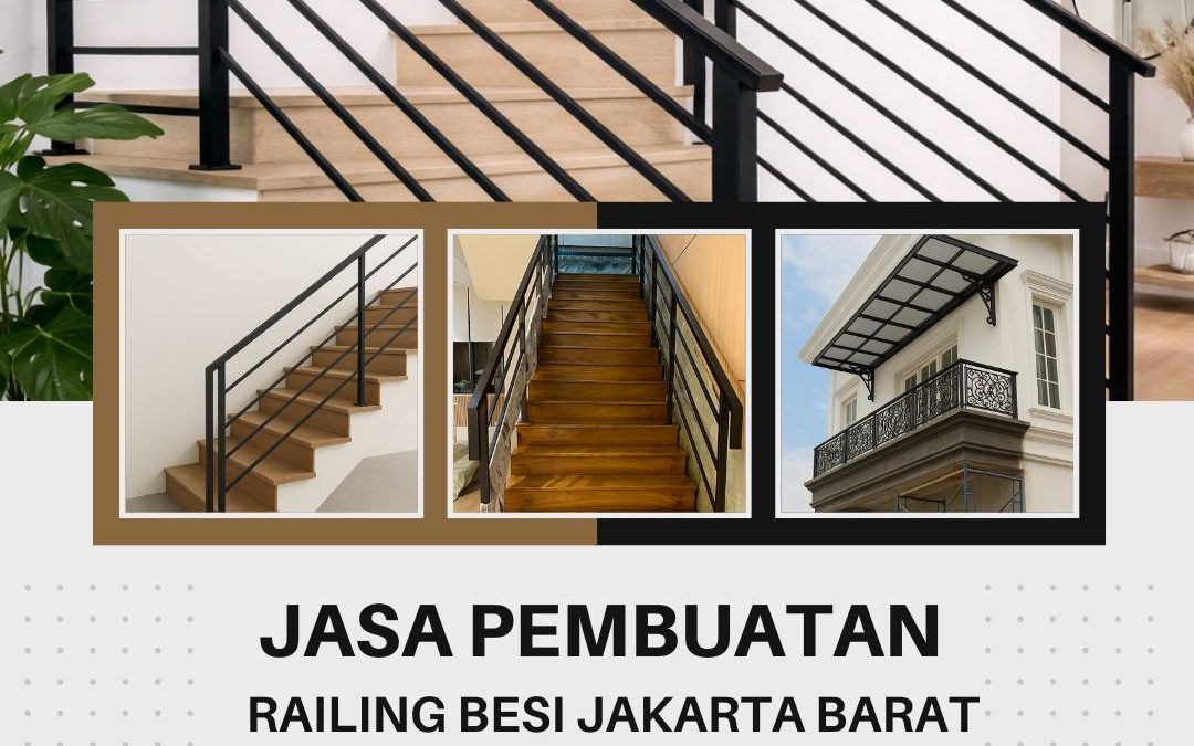Jasa Pembuatan Railing Besi Jakarta Barat