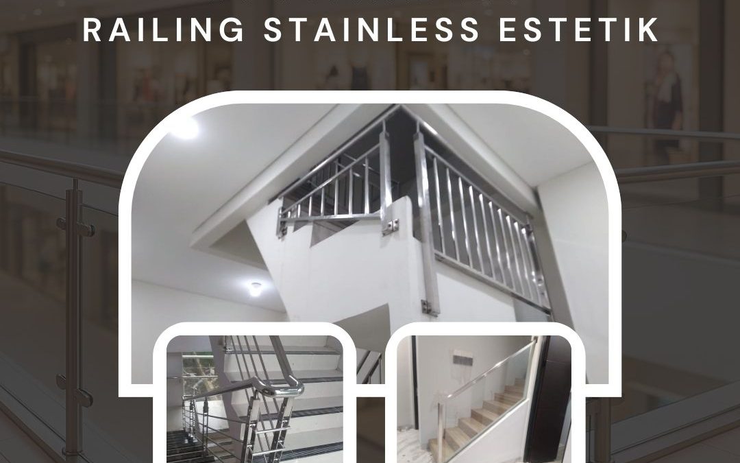 Fabrikasi Railing Stainless Estetik Jakarta Barat