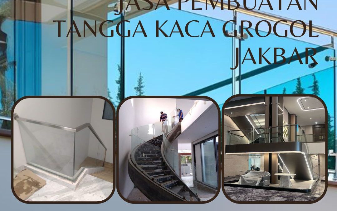 Jasa Pembuatan Tangga Kaca Grogol JakBar