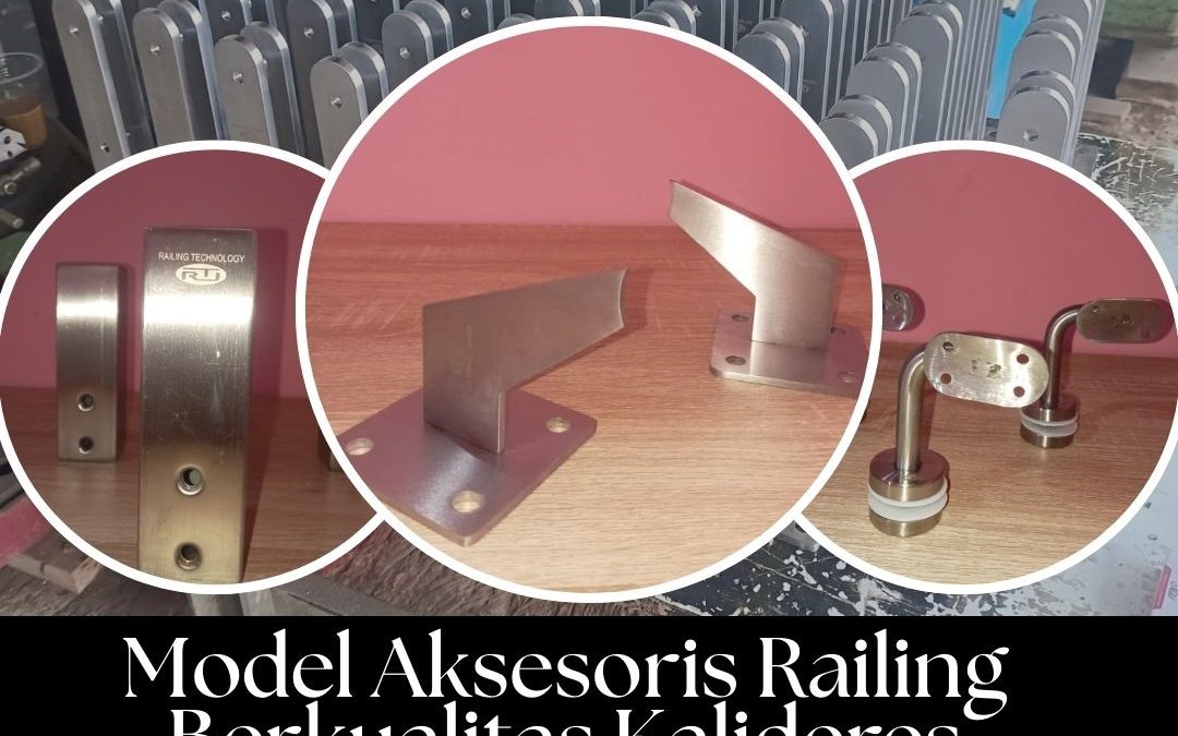 Model Aksesoris Railing Berkualitas Kalideres JakBar
