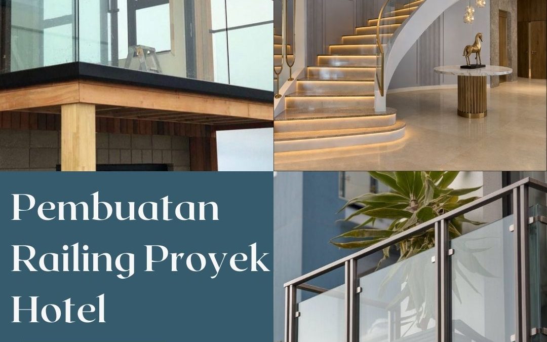 Pembuatan Railing Proyek Hotel Jakarta Barat