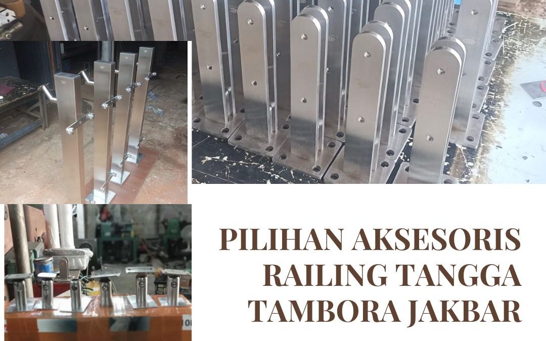 Pilihan Aksesoris Railing Tangga Tambora JakBar