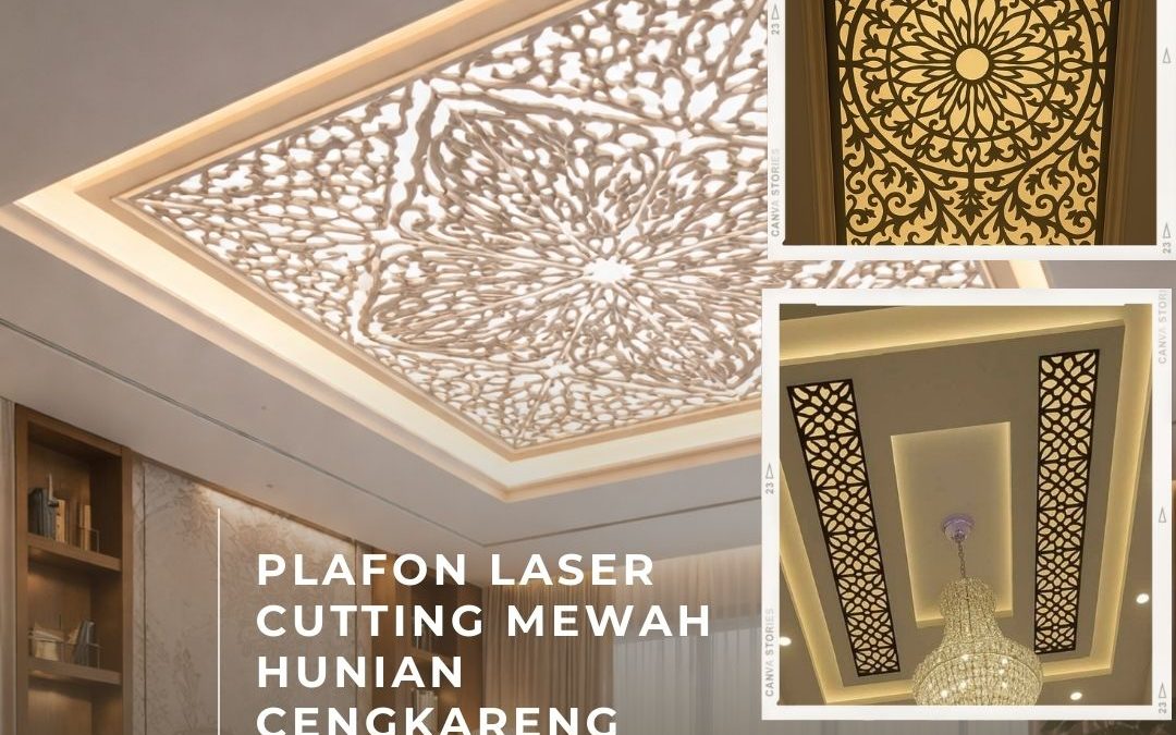 Plafon Laser Cutting Mewah Hunian Cengkareng
