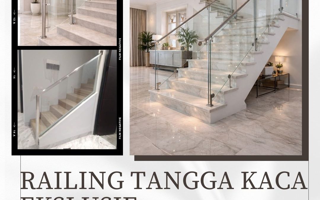 Railing Tangga Kaca Ekslusif Kedoya JakBar