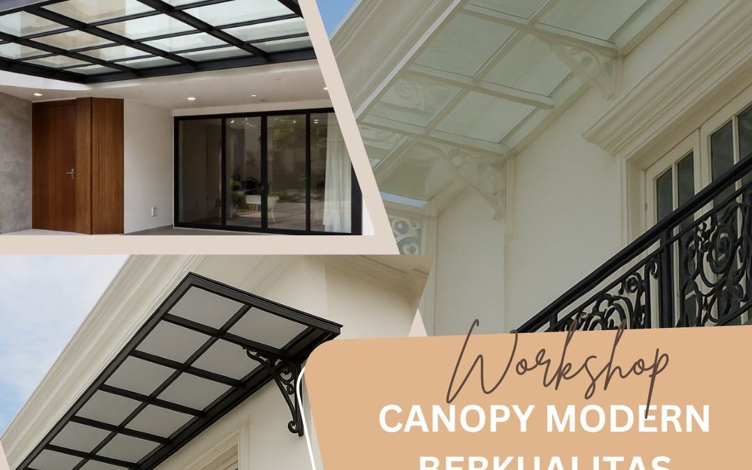 Workshop Canopy Modern Berkualitas Duri Kosambi