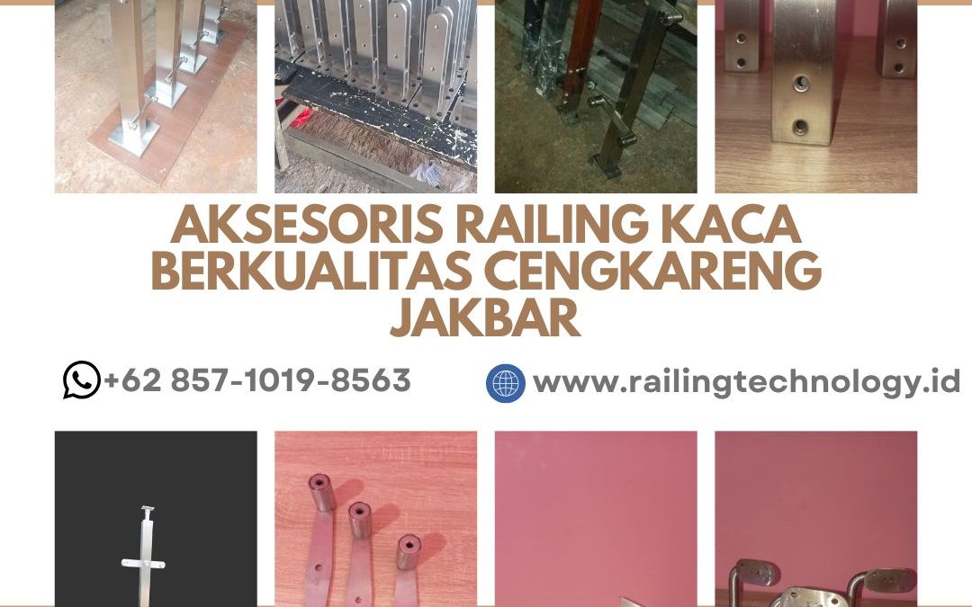 Aksesoris Railing Kaca Berkualitas Cengkareng JakBar