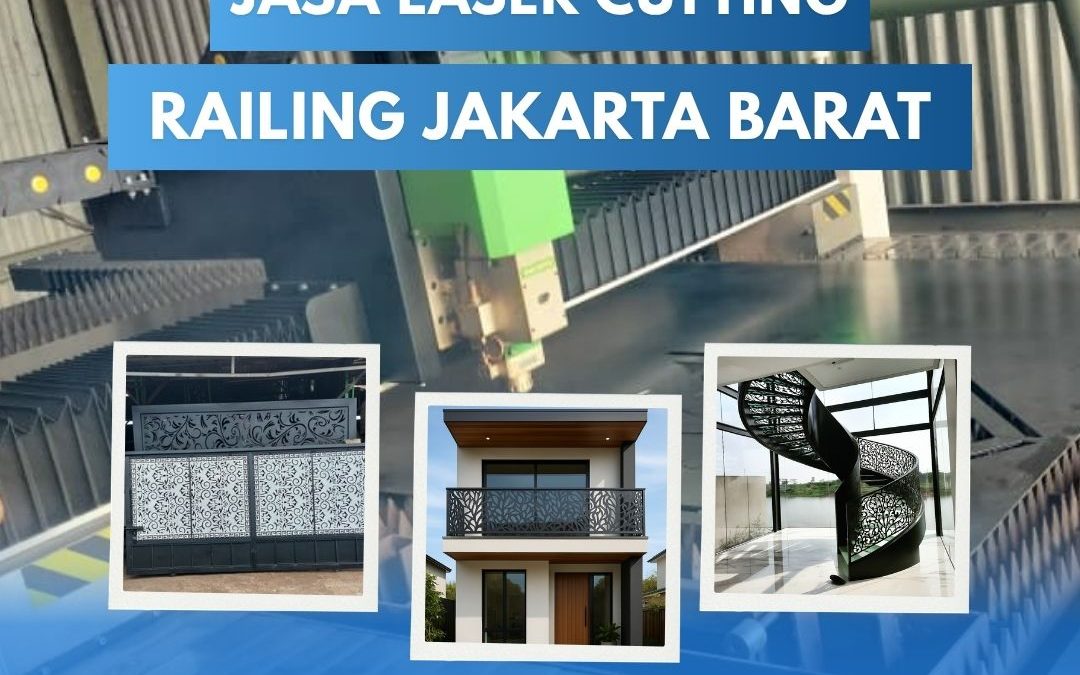 Jasa Laser Cutting Railing Jakarta Barat