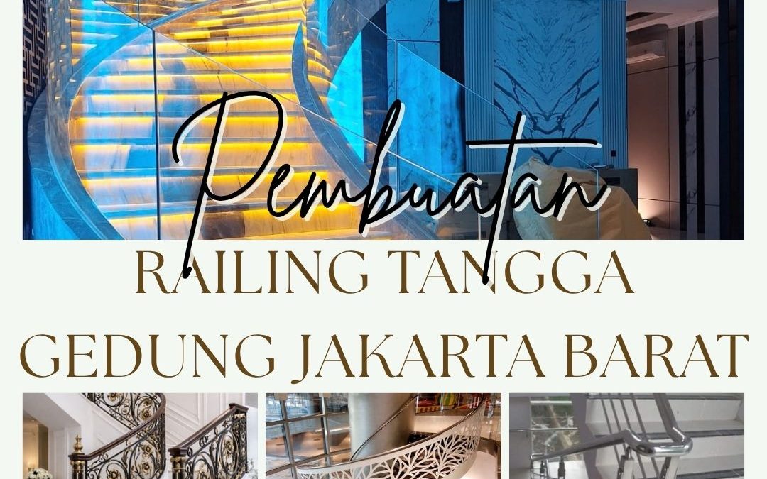 Pembuatan Railing Tangga Gedung Jakarta Barat