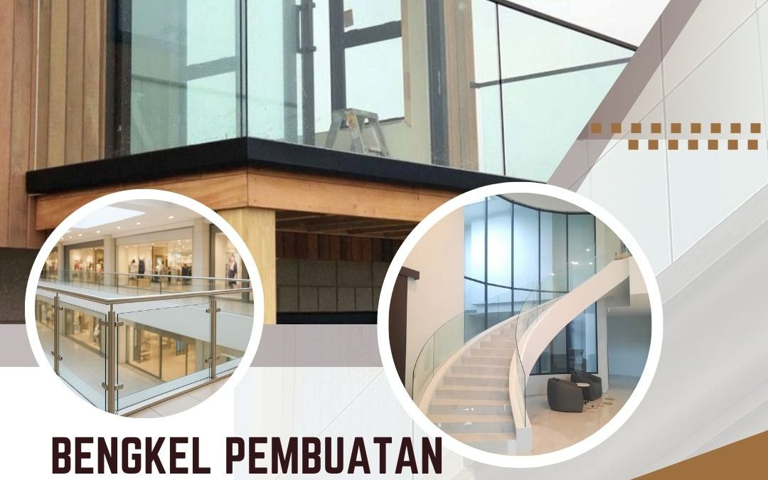 Bengkel Pembuatan Railing Kaca Meruya JakBar