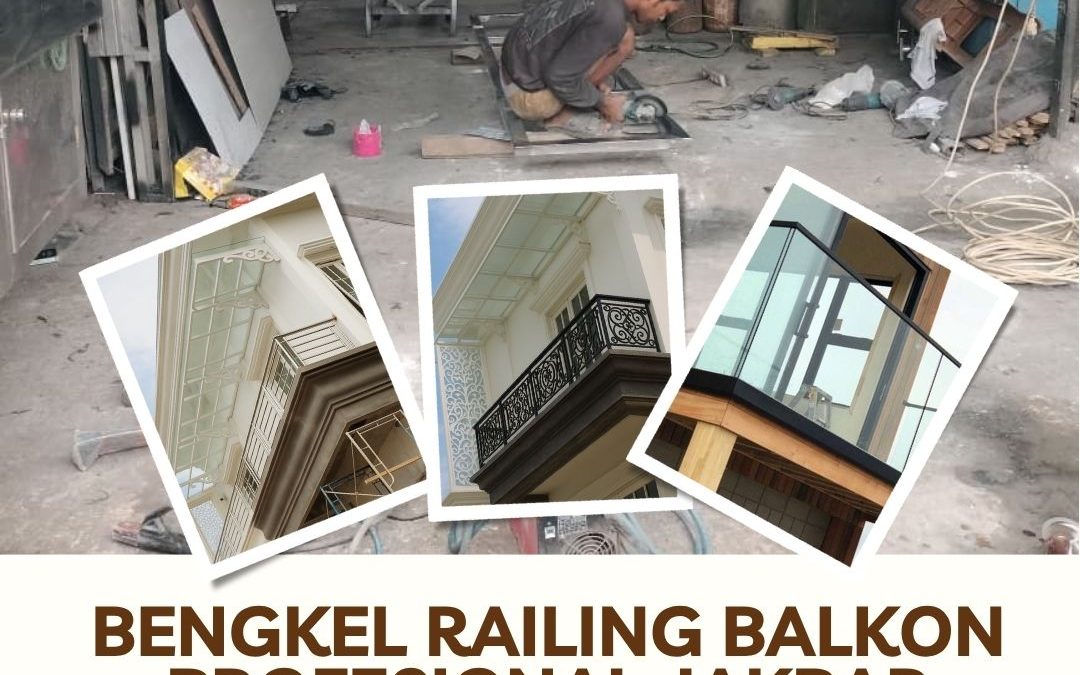 Bengkel Railing Balkon Profesional JakBar