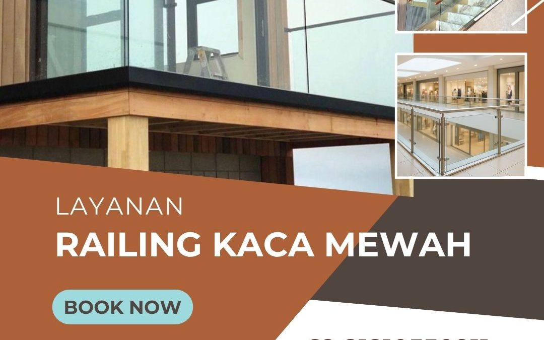 Layanan Railing Kaca Mewah Kapuk JakBar
