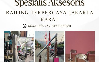 Spesialis Aksesoris Railing Terpercaya Kembangan JakBar