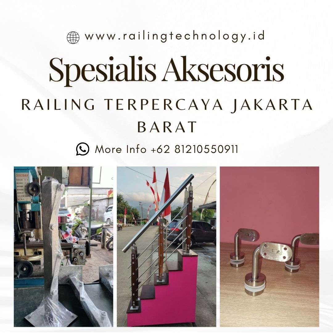 Spesialis Aksesoris Railing Terpercaya Kembangan JakBar