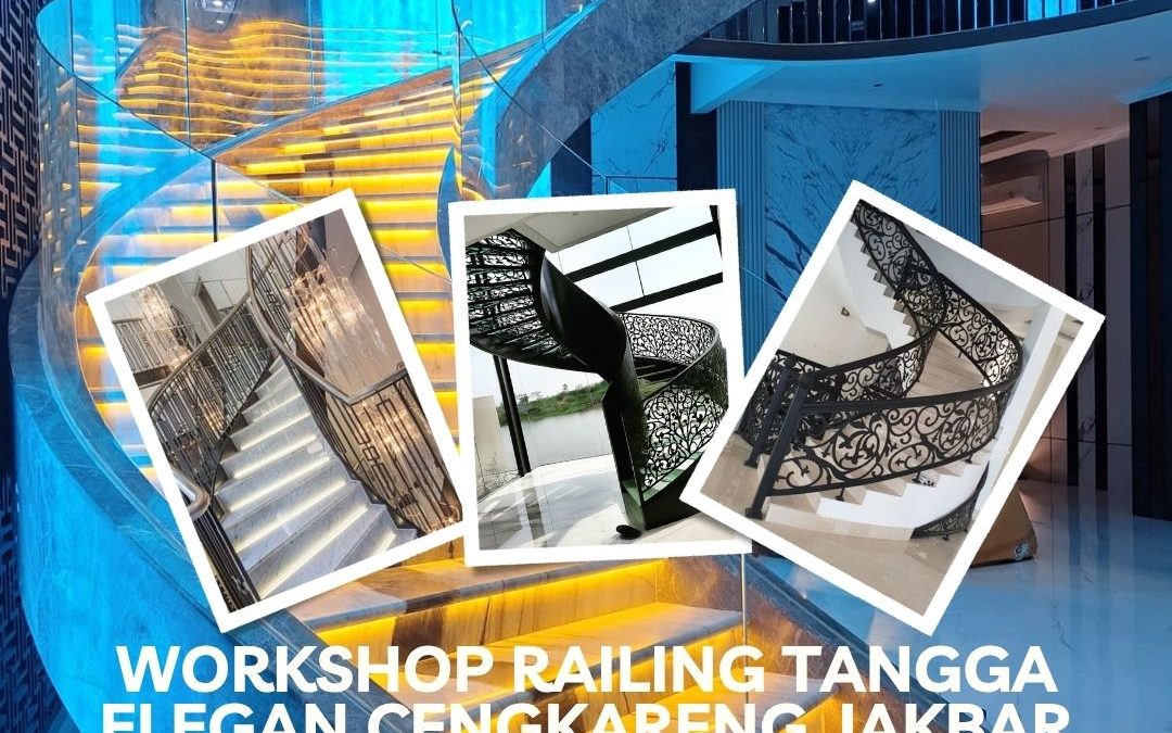 Workshop Railing Tangga Elegan Cengkareng JakBar