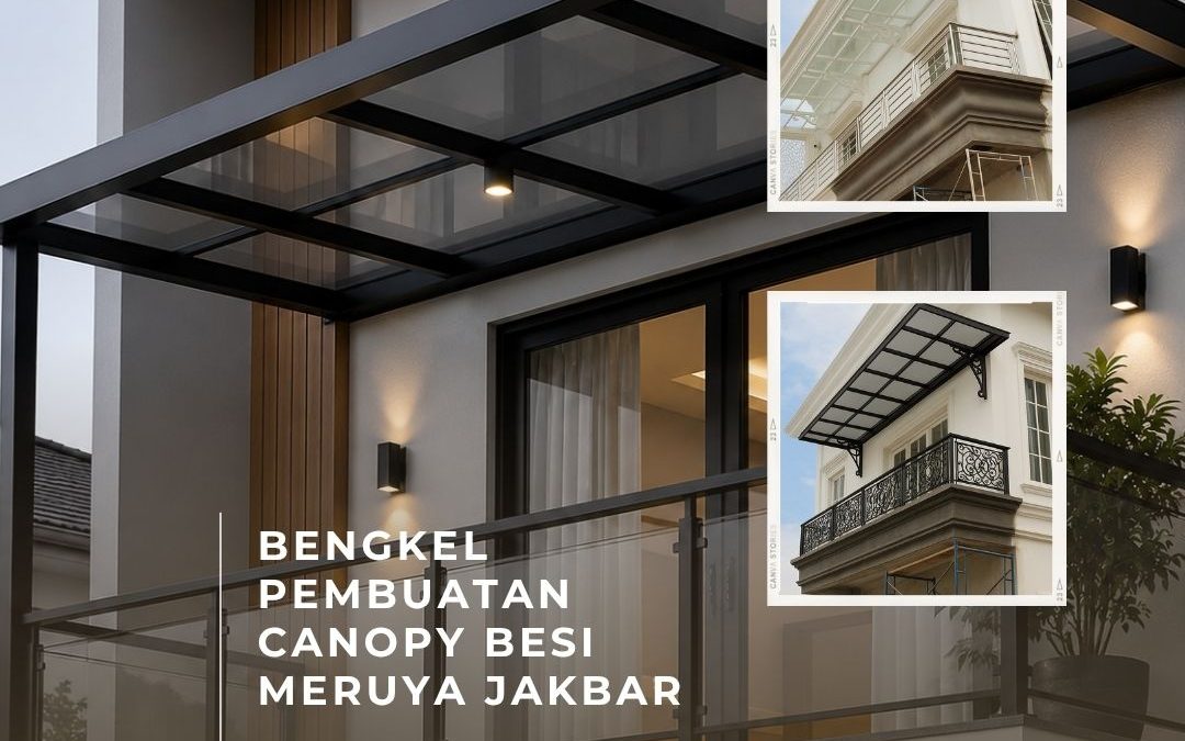 Bengkel Pembuatan Canopy Besi Meruya JakBar