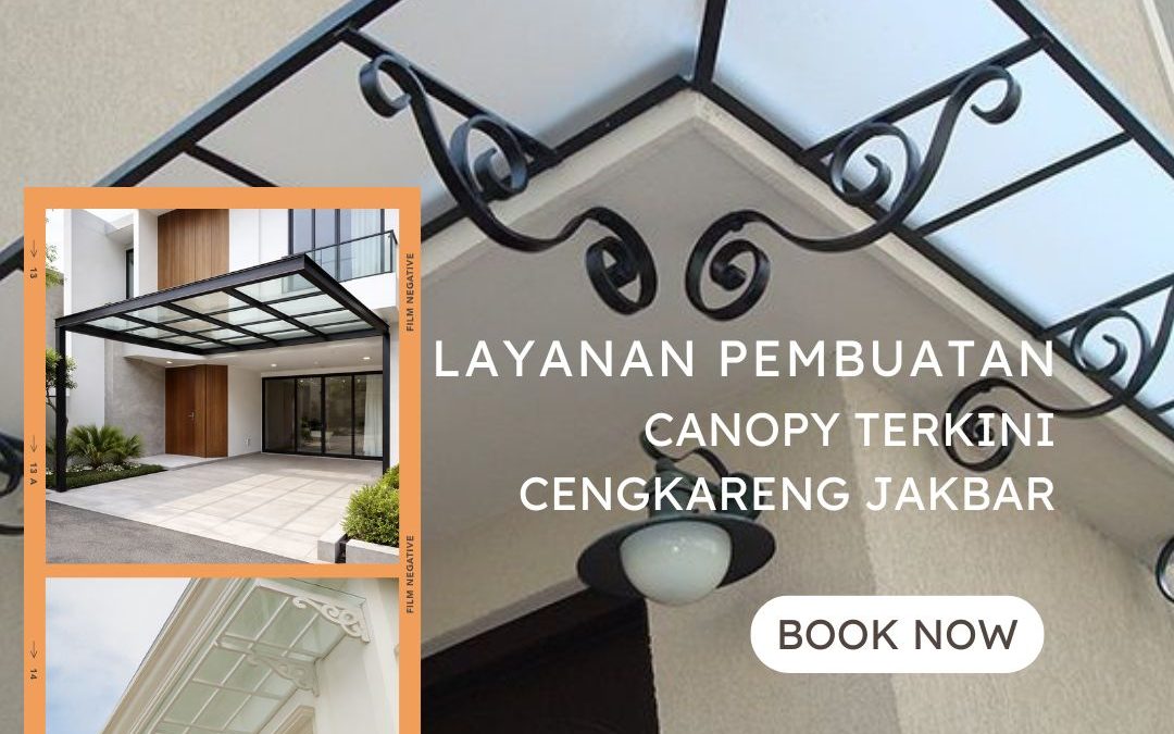 Layanan Pembuatan Canopy Terkini Cengkareng JakBar