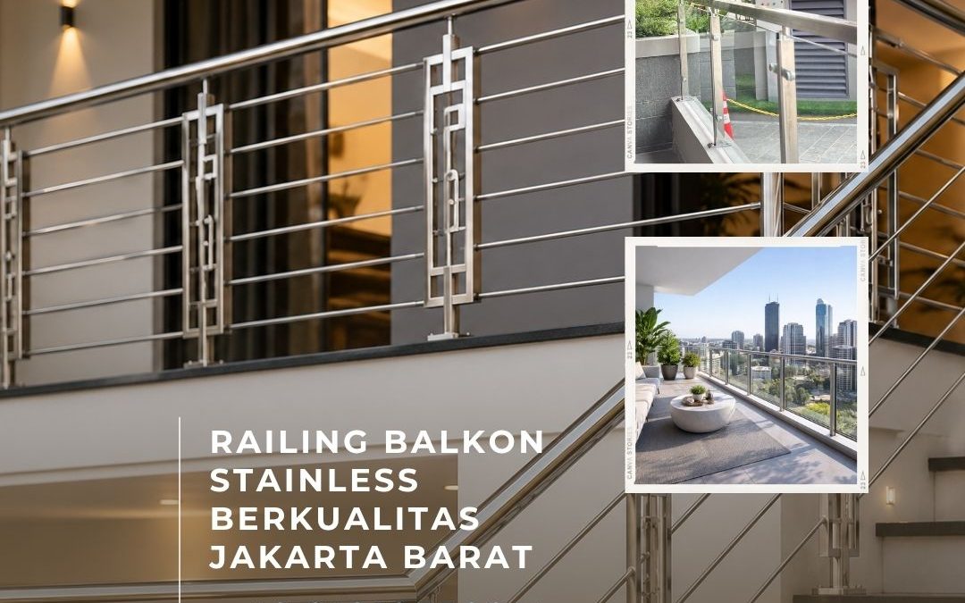 Railing Balkon Stainless Berkualitas Jakarta Barat