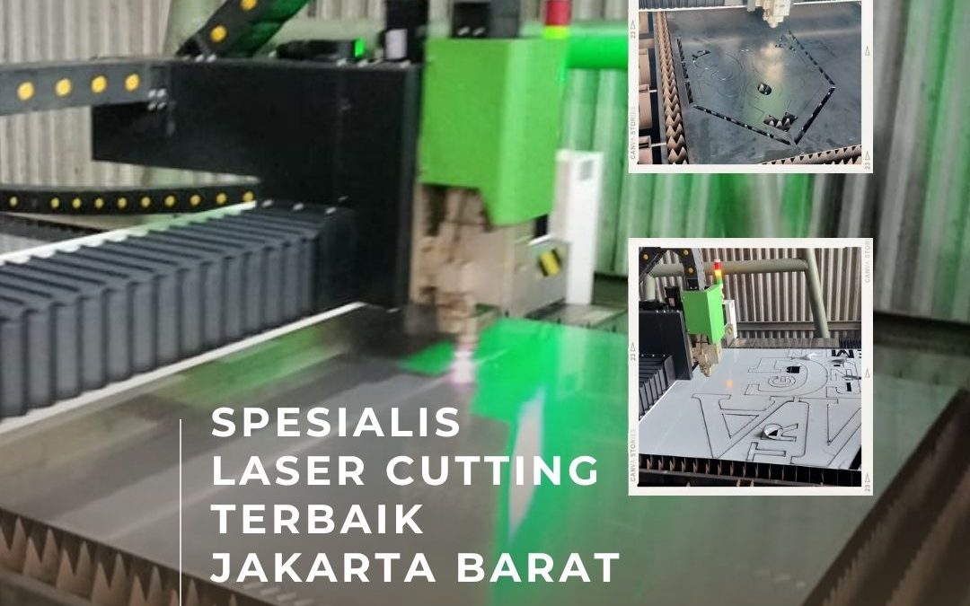Spesialis Laser Cutting Terbaik Jakarta Barat
