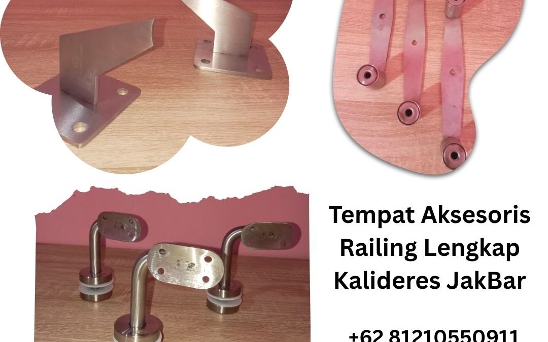 Tempat Aksesoris Railing Lengkap Kalideres JakBar