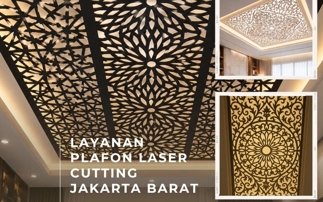 Layanan Plafon Laser Cutting Jakarta Barat