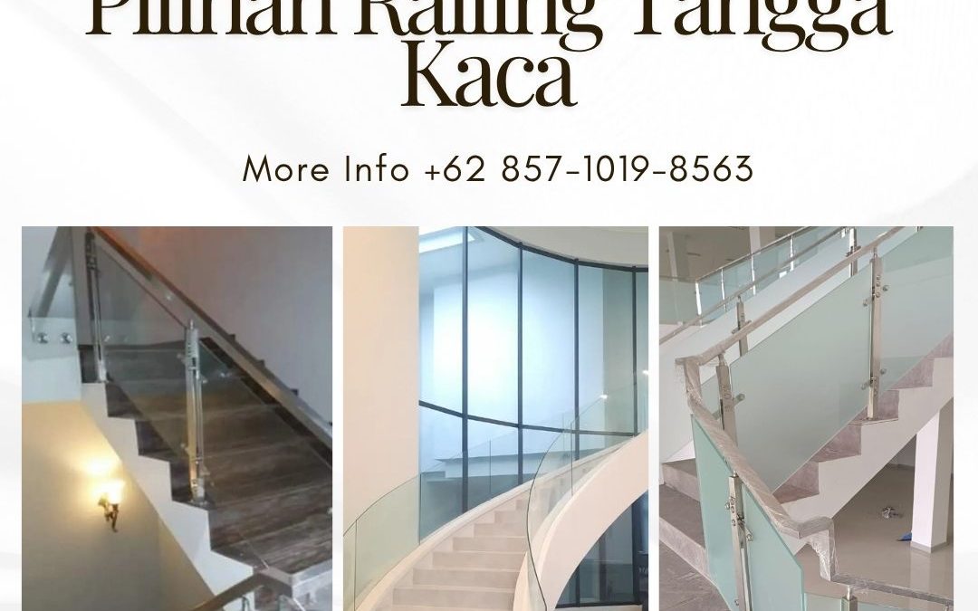 Pilihan Railing Tangga Kaca Kedoya JakBar