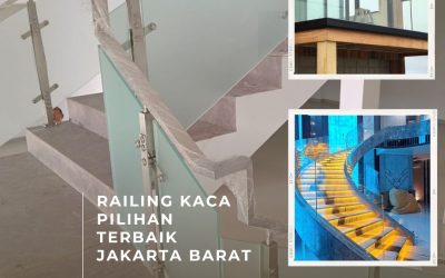 Railing Kaca Pilihan Terbaik Jakarta Barat