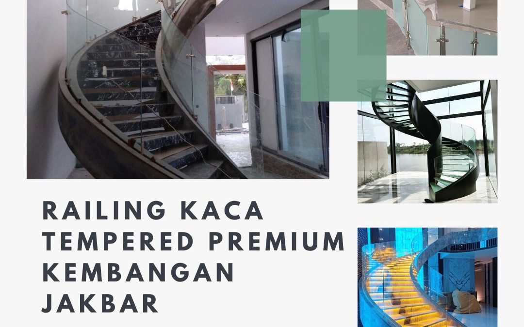 Railing Kaca Tempered Premium Kembangan JakBar