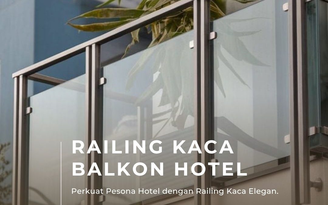 Railing Kaca Balkon Hotel Jakarta Barat
