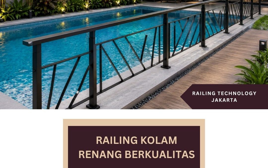 Railing Kolam Renang Berkualitas Jakarta Barat