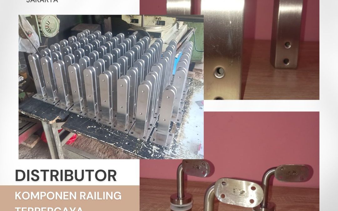 Distributor Komponen Railing Terpercaya Meruya JakBar