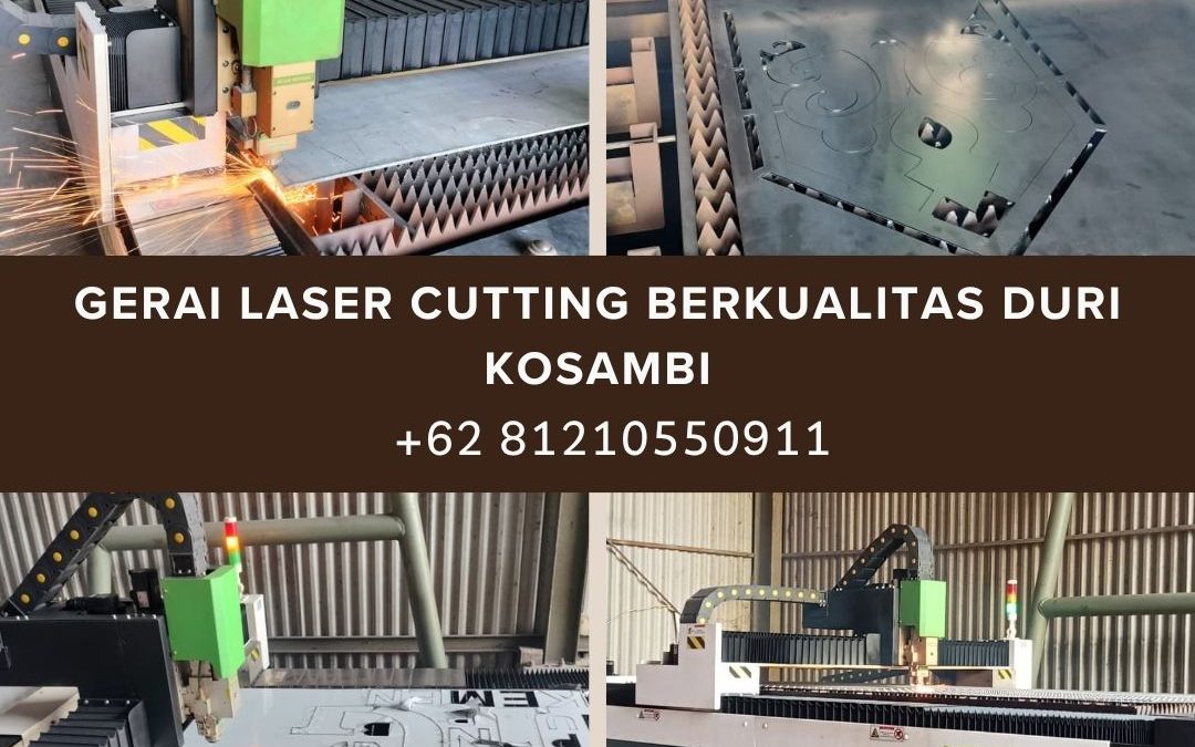 Gerai Laser Cutting Berkualitas Duri Kosambi