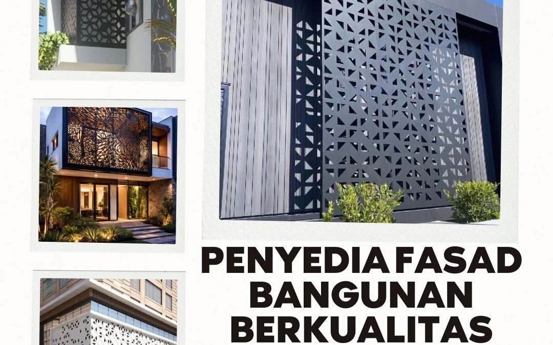 Penyedia Fasad Bangunan Berkualitas Jakarta Barat